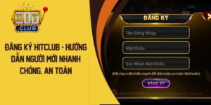 Đảm bảo an toàn và bảo mật tuyệt đối khi Đăng ký Hitclub